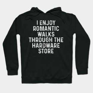 Romantic walks enjoy hardware store Hoodie